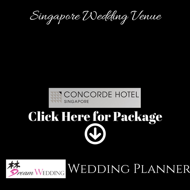 Concorde Hotel Singapore Dream Wedding Bridal Wedding Planner Top Wedding Venue Package