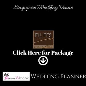 Flutes Singapore Dream Wedding Bridal Wedding Planner Top Wedding Venue Package