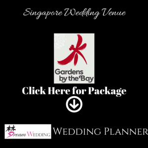 Garden By The Bay Singapore Dream Wedding Bridal Wedding Planner Top Wedding Venue Package