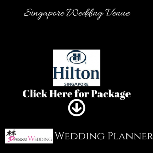 Hilton Hotel Singapore Dream Wedding Bridal Wedding Planner Top Wedding Venue Package